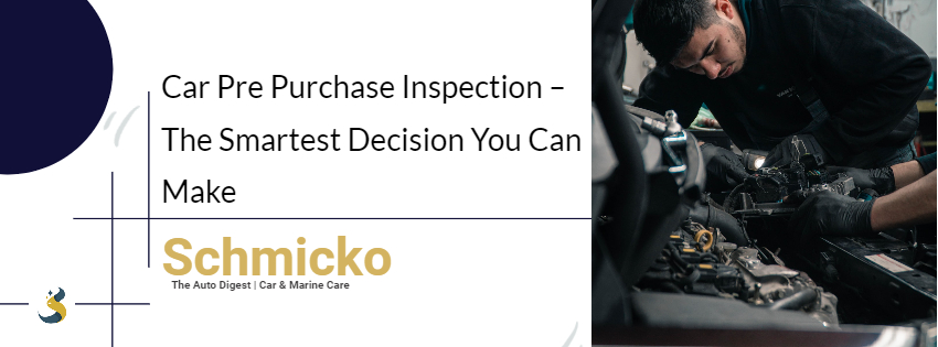 Automobile Pre Acquire Inspection – Smartest Determination You Can Make
